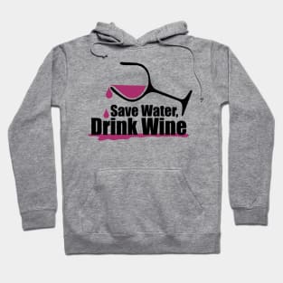 Save Water, Drink Wine Hoodie